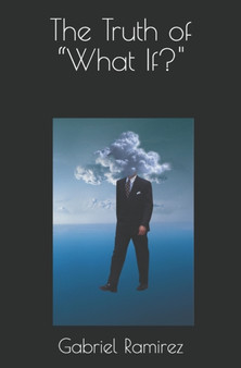 The Truth of What If? by Gabriel Ramirez - Paperback