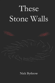 These Stone Walls by Nick Bythrow - Paperback