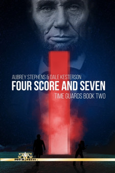 Four Score and Seven : Time Guards Book Two by Dale Kesterson - Paperback