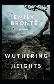 Wuthering Heights Illustrated by Emily Bronte - Paperback