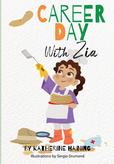 Career Day with Zia by Katherine Haining - Paperback