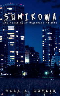 Sumikowa : The Haunting of Higanbana Heights : 1 by Tara a Devlin - Paperback