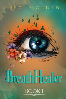 BreathHealer Book I : 1 by Dezi Golden - Paperback