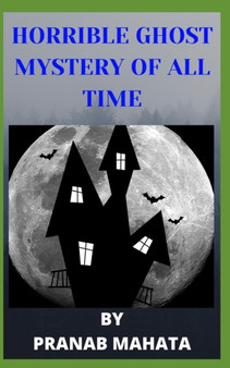 Horrible Ghost Mystery of All Time. : GHOST by MAHATA PRANAB MAHATA - Paperback