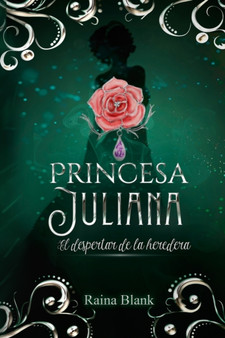 Princesa Juliana : El despertar de la heredera : 2 by Raina Blank - Paperback