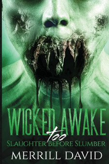 Wicked Awake Too : Slaughter Before Slumber : 2 by Merrill David - Paperback