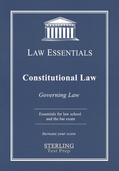 Constitutional Law, Law Essentials : Governing Law for Law School and Bar Exam Prep
