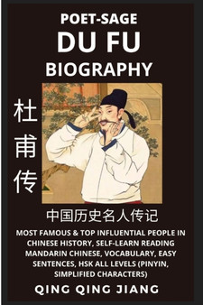 Du Fu Biography : Poet-Sage, Most Famous  Top Influential People in Chinese History, Self-Learn Reading Mandarin Chinese, Vocabulary, Easy Sentences, HSK All Levels (Pinyin, Simplified Characters)