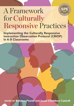 A Framework for Culturally Responsive Practices : Implementing the Culturally Responsive Instruction Observation Protocol (CRIOP) In K-8 Classrooms