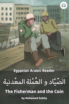 The Fisherman and the Coin : Egyptian Arabic Reader