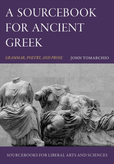 A Sourcebook for Ancient Greek : Grammar, Poetry, and Prose