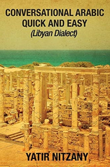 Conversational Arabic Quick and Easy : Libyan Dialect