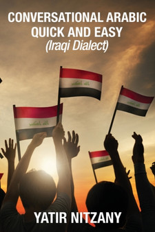 Conversational Arabic Quick and Easy : Iraqi Dialect
