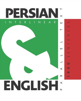 1000 Persian Sentences : Dual Language Persian-English, Interlinear  Parallel Text