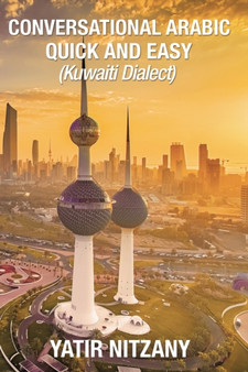 Conversational Arabic Quick and Easy : Kuwaiti Dialect