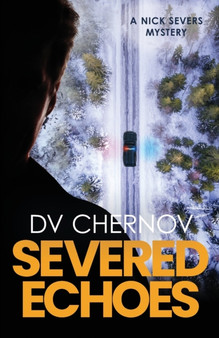 Severed Echoes : A Nick Severs Mystery : 1