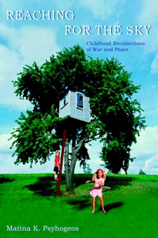 Reaching for the Sky : Childhood Recollections of War and Peace