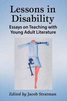 Lessons in Disability : Essays on Teaching with Young Adult Literature