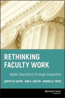 Rethinking Faculty Work : Higher Education's Strategic Imperative