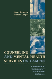 Counseling and Mental Health Services on Campus : A Handbook of Contemporary Practices and Challenges