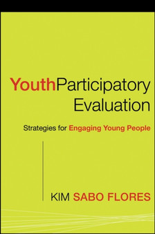 Youth Participatory Evaluation : Strategies for Engaging Young People