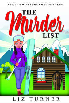 The Murder List : A Skyview Resort Cozy Mystery