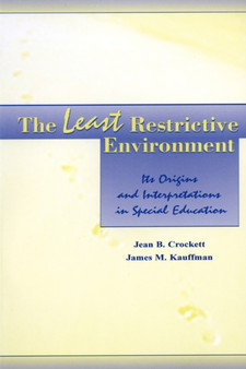 The Least Restrictive Environment : Its Origins and interpretations in Special Education