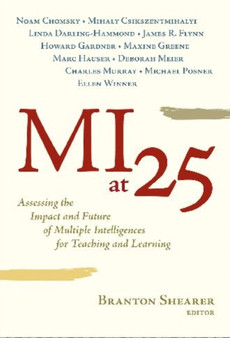 MI at 25 : Assessing the Impact and Future of Multiple Intelligences for Teaching and Learning