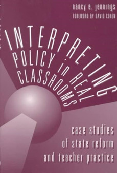 Interpreting Policy in Real Classrooms : Care Studies of State Reform and Teacher Practice