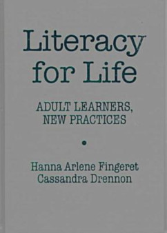 Literacy for Life : Adult Learners, New Practices