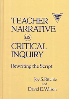 Teacher Narrative as Critical Inquiry : Rewriting the Script