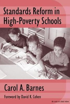 Standards Reform in High-poverty Schools : Managing Conflict and Building Capacity