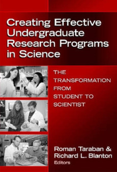 Creating Effective Undergraduate Research Programs in Science : The Transformation from Student to Scientist