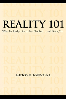 Reality 101: What it's Really Like to be a Teacher. and Teach Too