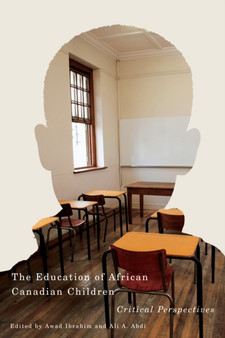 The Education of African Canadian Children : Critical Perspectives