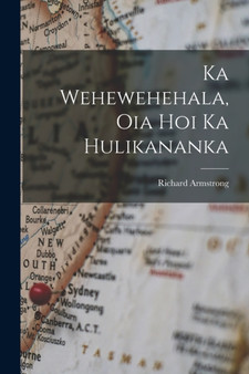 Ka Wehewehehala, Oia Hoi Ka Hulikananka