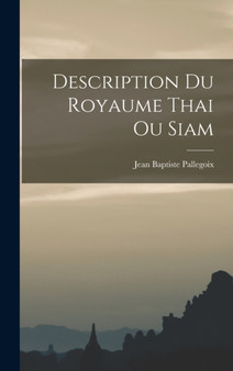 Description Du Royaume Thai Ou Siam