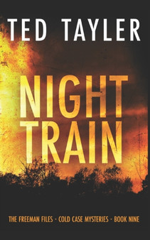 Night Train : The Freeman Files Series: Book 9 : 9