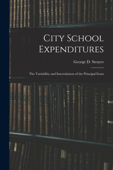 City School Expenditures : the Variability and Interrelations of the Principal Items