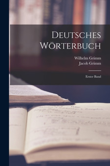 Deutsches Worterbuch : Erster Band