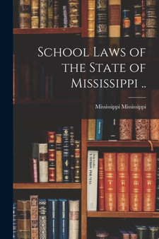 School Laws of the State of Mississippi ..