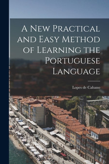 A New Practical and Easy Method of Learning the Portuguese Language