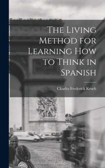The Living Method for Learning How to Think in Spanish