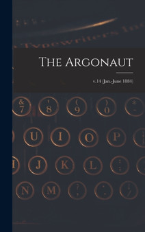 The Argonaut; v.14 (Jan.-June 1884)