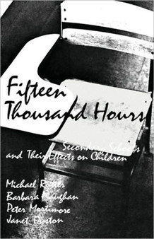 Fifteen Thousand Hours : Secondary Schools and Their Effects on Children