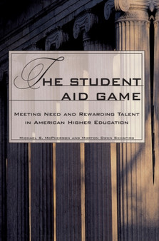 The Student Aid Game : Meeting Need and Rewarding Talent in American Higher Education