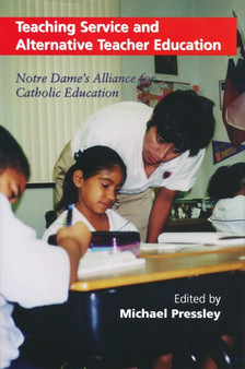 Teaching Service and Alternative Teacher Education : Notre Dame's Alliance for Catholic Education
