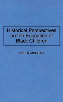 Historical Perspectives on the Education of Black Children
