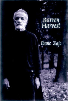 Barren Harvest : Selected Poems of Dane Zajc