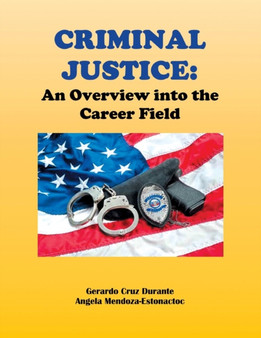 Criminal Justice : An Overview Into the Career Field